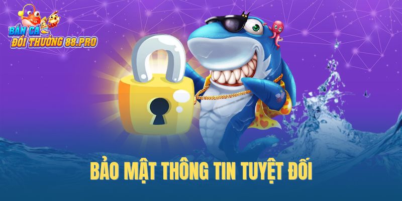 Bảo mật thông tin tuyệt đối Bảo mật thông tin tuyệt đối