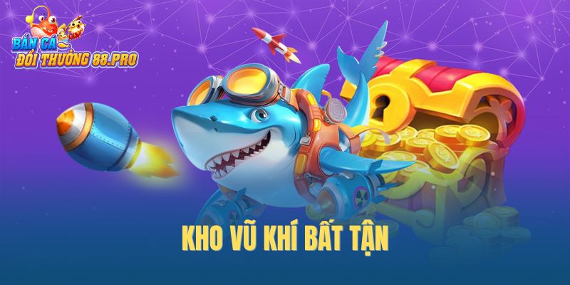 Kho vũ khí bất tận Kho vũ khí bất tận